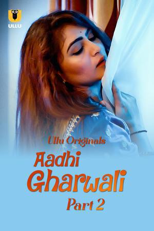 Aadhi Gharwali (Part-2) S01 2025