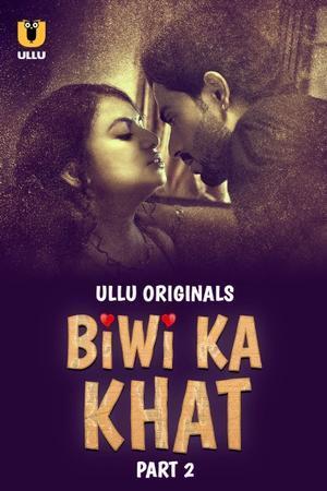 Biwi Ka Khat (Part-2) S01 2025 Ullu