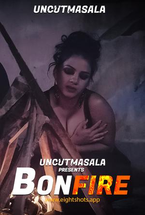 Bonfire [Uncut] 2021 Eight Shots