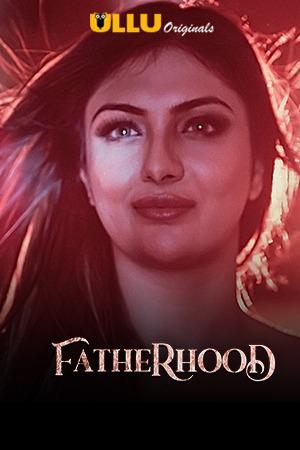 Fatherhood S01 2021 Ullu