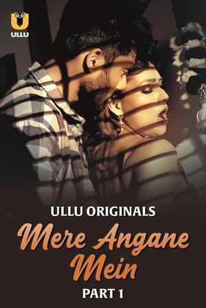 Mere Angane Mein (Part-1) S01 2025 Ullu