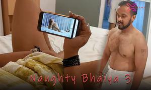 Naughty Bhaiya 3 [Uncut] 2021
