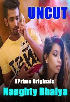 Naughty Bhaiya [Uncut] 2021 Xprime