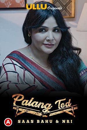 Palang Tod: Saas Bahu & Nri S01 2021 Ullu
