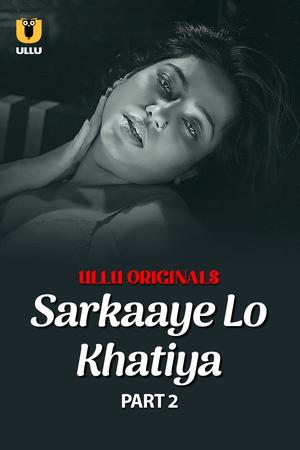 Sarkaaye Lo Khatiya (Part-2) S01 2025