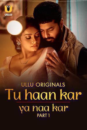 Tu Haan Kar Ya Naa Kar (Part-1) S01 2025