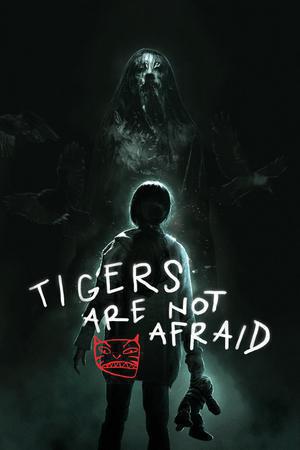 Tigers Are Not Afraid 2017