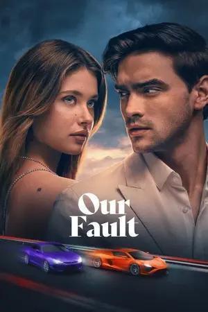 Our Fault 2025