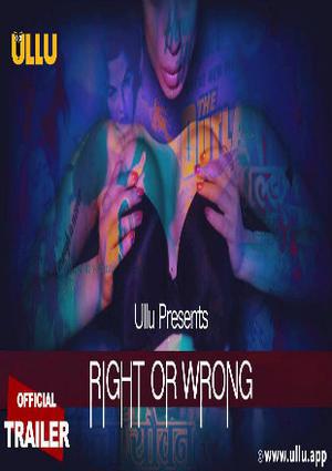 Right Or Wrong 2020 Ullu